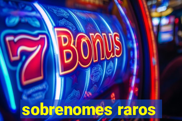 sobrenomes raros